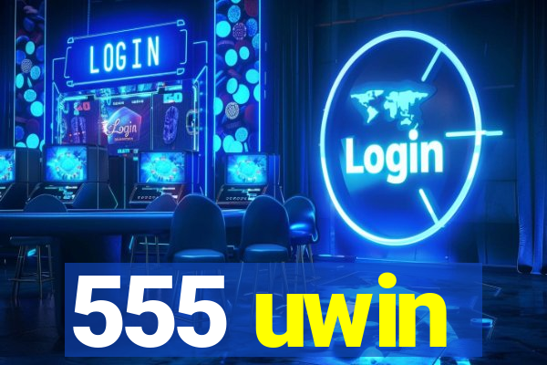 555 uwin